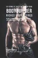 bokomslag 52 Repas de Petit Déjeuner pour Bodybuilder Riches en Protéines