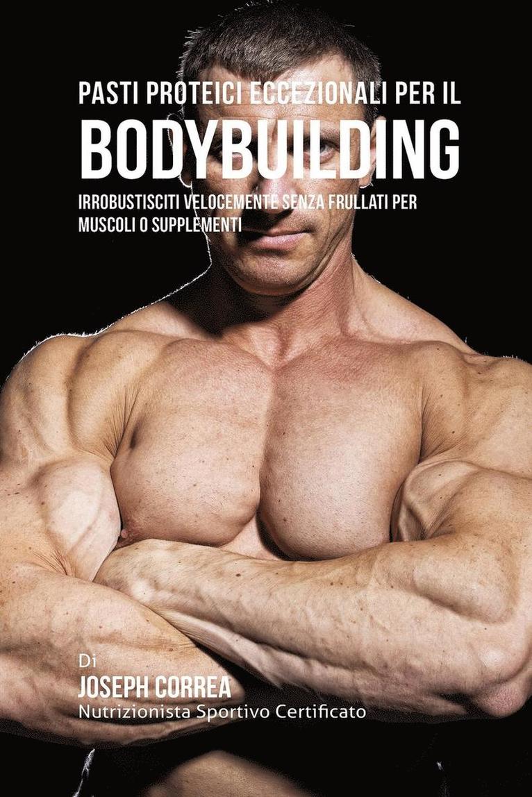 Pasti Proteici Eccezionali Per Il Bodybuilding 1