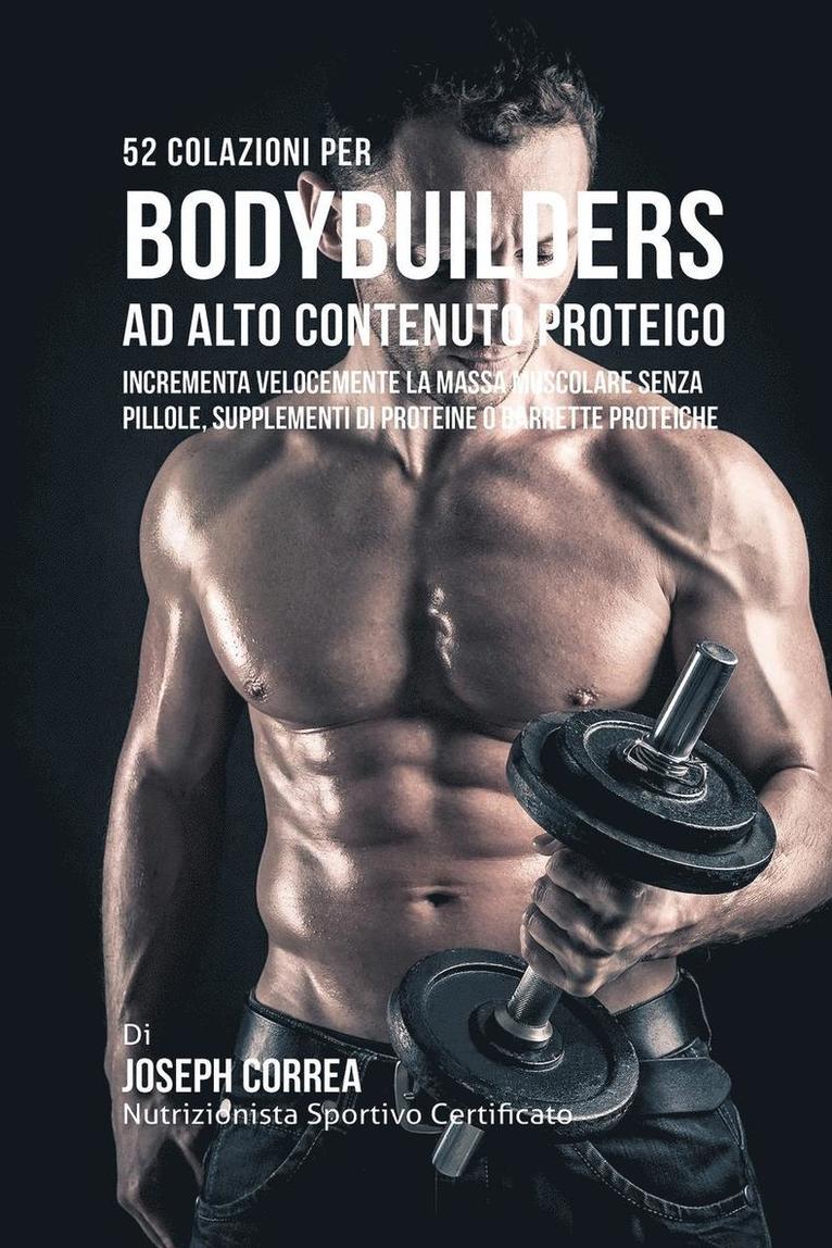 52 Colazioni Per Bodybuilder Ad Alto Contenuto Proteico 1