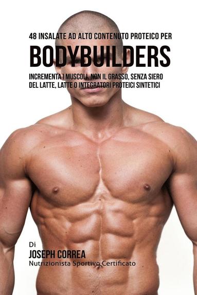 bokomslag 48 Insalate Ad Alto Contenuto Proteico Per Bodybuilders