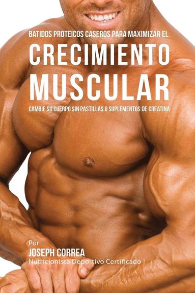 bokomslag Batidos Proteicos Caseros Para Maximizar el Crecimiento Muscular