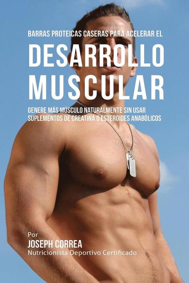 bokomslag Barras Proteicas Caseras para Acelerar el Desarrollo Muscular