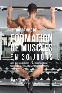 bokomslag Le programme de formation de Muscles en 30 Jours
