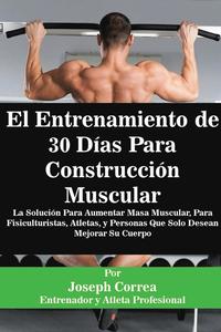 bokomslag El Entrenamiento de 30 Das Para Construccin Muscular