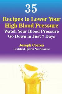 bokomslag 35 Recipes to Lower Your High Blood Pressure