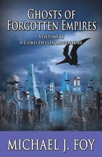 bokomslag Ghosts of Forgotten Empires, Vol II