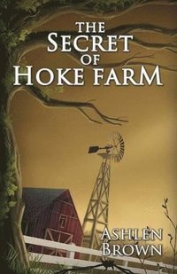 bokomslag The Secret of Hoke Farm