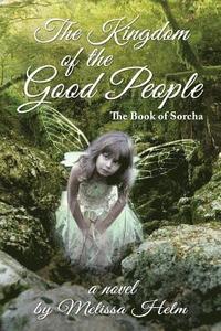 bokomslag The Kingdom of the Good People (The Book of Sorcha 2)