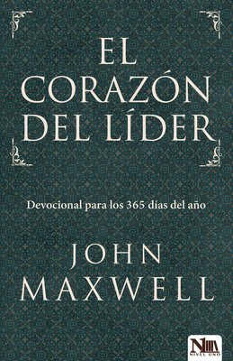 bokomslag El Corazón del Líder: Devocional Para Los 365 Días del Año: A Leader's Heart