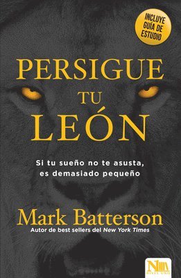 bokomslag Persigue a Tu León: Si Tu Sueño No Te Asusta, Es Demasiado Pequeño / Chase the L Ion: If Your Dream Doesn't Scare You, It's Too Small