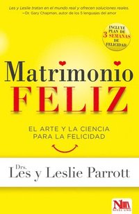 bokomslag Matrimonio Feliz: El Arte Y La Ciencia Para La Felicidad