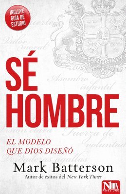 bokomslag Sé Hombre: El Modelo Que Dios Diseñó / Play the Man: Becoming the Man God Created You to Be