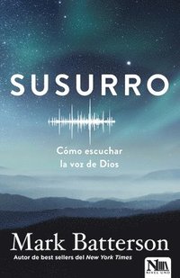 bokomslag Susurro. Cómo Escuchar La Voz de Dios / Whisper: How to Hear the Voice of God