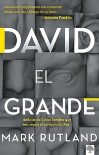 bokomslag David El Grande: Análisis del Único Hombre Que Era Según El Corazón de Dios