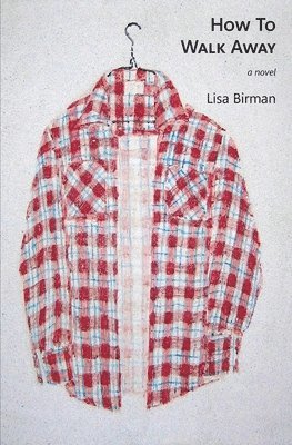 Lisa Birman - How to Walk Away, Häftad