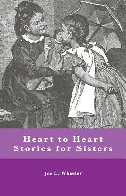 Joe L. Wheeler - Heart to Heart Stories for Sisters, Häftad