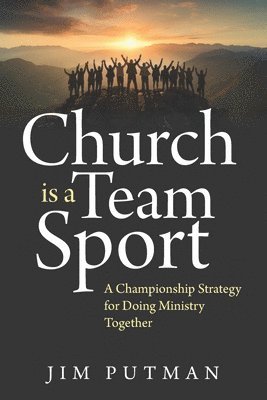 Jim Putman - Church is a Team Sport, Häftad