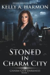 Kelly a. Harmon - Stoned in Charm City, Häftad