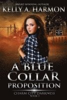Kelly a. Harmon - A Blue Collar Proposition, Häftad