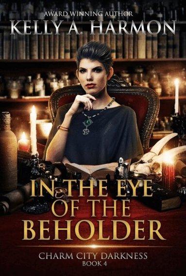 Kelly a. Harmon - In the Eye of the Beholder, Häftad