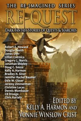Kelly a. Harmon, Vonnie Winslow Crist - Re-Quest: Dark Fantasy Stories of Quests & Searches, Häftad