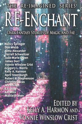 Kelly a. Harmon, Vonnie Winslow Crist - Re-Enchant: Dark Fantasy Stories of Magic and Fae, Häftad