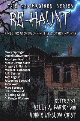 Darrell Schweitzer, Kelly a. Harmon, Vonnie Winslow Crist - Re-Haunt: Chilling Stories of Ghosts & Other Haunts, Häftad