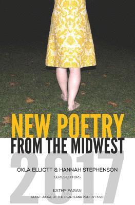 Okla Elliott, Hannah Stephenson - New Poetry from the Midwest 2017, Häftad