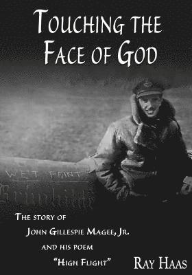 bokomslag Touching the Face of God: The Story of John Gillespie Magee, Jr. and his poem "High Flight"