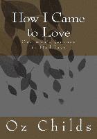 bokomslag How I Came to Love: One man's journey to find love