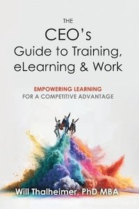 bokomslag The CEO's Guide to Training, eLearning & Work