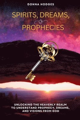 Spirits, Dreams, and Prophecies 1