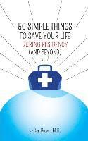 bokomslag 50 Simple Things to Save Your Life During Residency: (and Beyond)