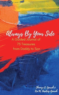 Always By Your Side: A Guided Journal of 75 Treasures from Daddy to Son