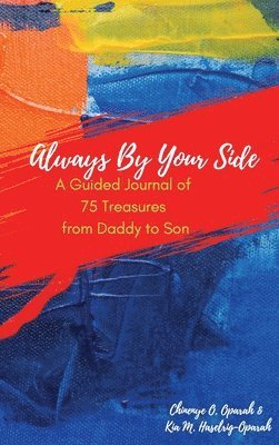 Always By Your Side: A Guided Journal of 75 Treasures from Daddy to Son 1