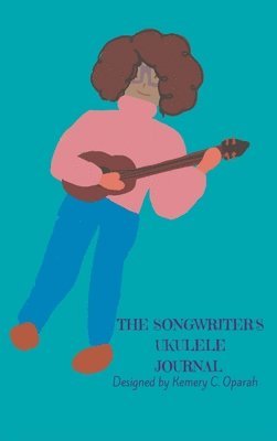 The Songwriter's Ukulele Journal (Teal) 1