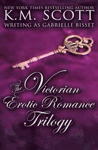 The Victorian Erotic Romance Trilogy 1