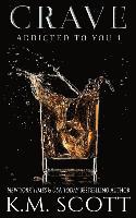 Crave (Addicted to You #1)