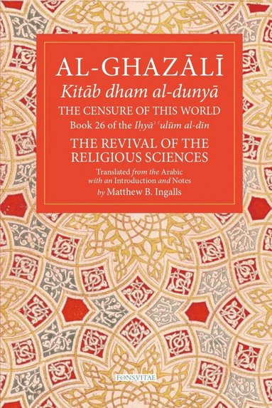 Abu Hamid Muhammad al-Ghazali - Censure of This World, Häftad