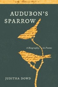 bokomslag Audubon's Sparrow: A Biography-In-Poems