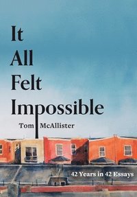 bokomslag It All Felt Impossible