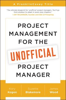 Project Management for the Unofficial Project Manager 1