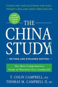 bokomslag The China Study: Revised and Expanded Edition
