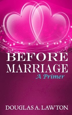 Before Marriage: A Primer 1