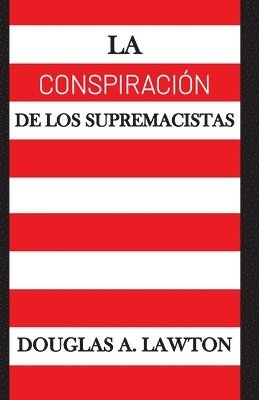 bokomslag La Conspiracion de los Supremacistas