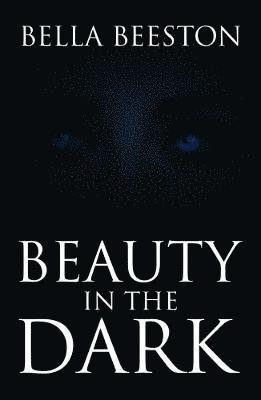 Beauty in the Dark 1