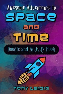 Awesome Adventures in Space and Time (Doodle & Activity Book) 1