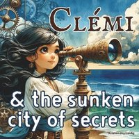 bokomslag Clmi & the Sunken City of Secrets