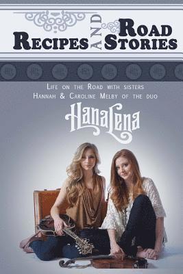 Caroline Melby, Hannah Melby - Recipes and Road Stories, Häftad