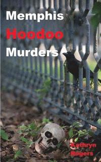 bokomslag Memphis Hoodoo Murders